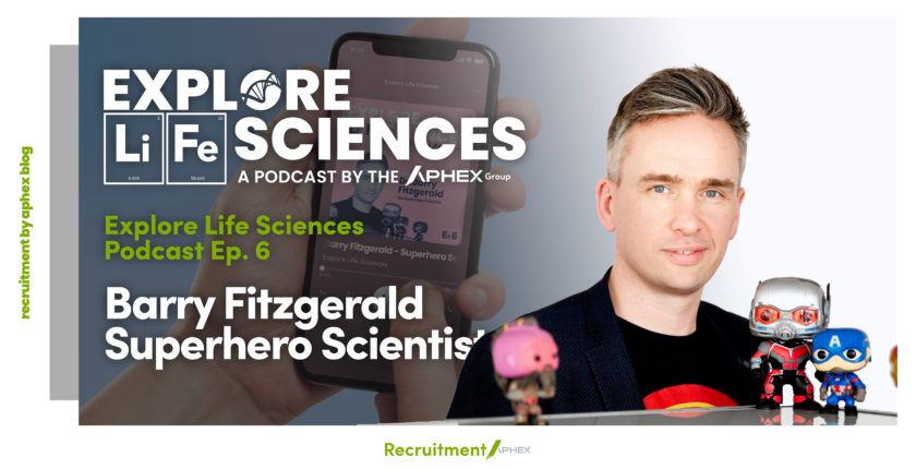 Dr. Barry Fitzgerald - Explore LIfe Sciences Podcast - By The Aphex Group